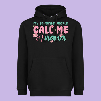 My Favorite People Call Me Nana Heavyweight Hoodie Designed By Maliassmallbusiness