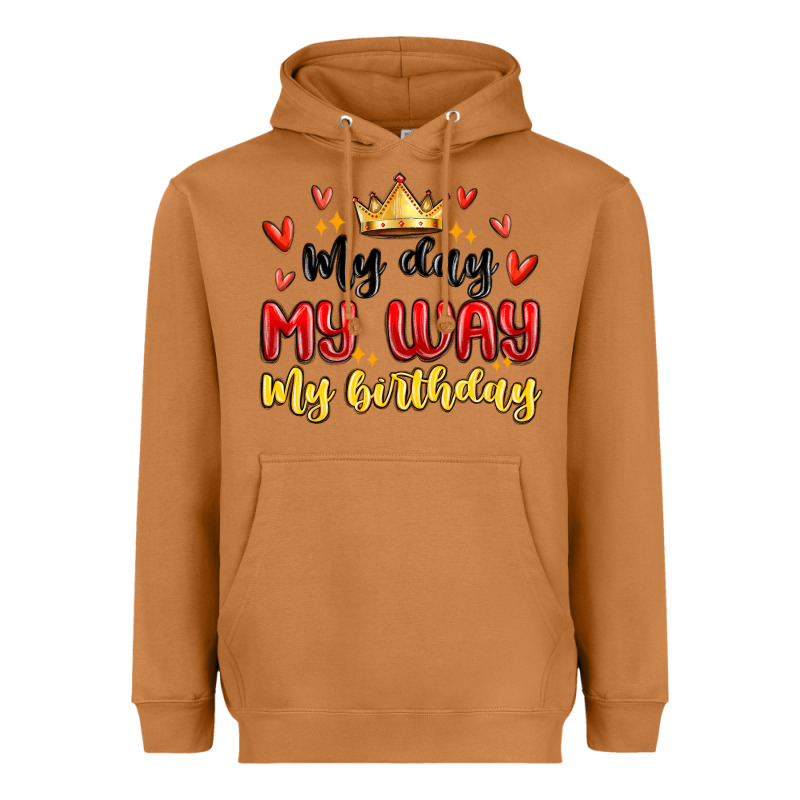 My Day My Way My Birthday Heavyweight Hoodie by MaliasSmallBusiness | Teevron
