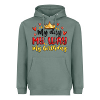 Sage my day my way my birthday Heavyweight Hoodie - MaliasSmallBusiness