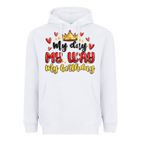 White my day my way my birthday Heavyweight Hoodie - MaliasSmallBusiness