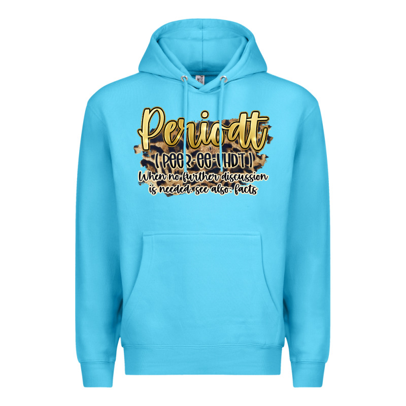 Periodt Premium Hoodie by Artiststas | Teevron