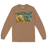Toasted Coconut only talking to jesus today Long Sleeve Tee - AdoDesignShop