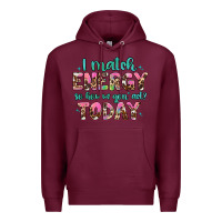 Burgundy i match energy so how we gon' act Premium Hoodie - Artiststas