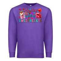 My Class Is Full Of Sweethearts Premium Sweatshirt | Teevron