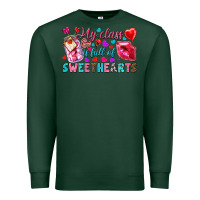 Sports Green my class is full of sweethearts Premium Sweatshirt - NancyCooperArtShop