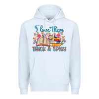 White i love them thick and spicy Premium Hoodie - Artiststas