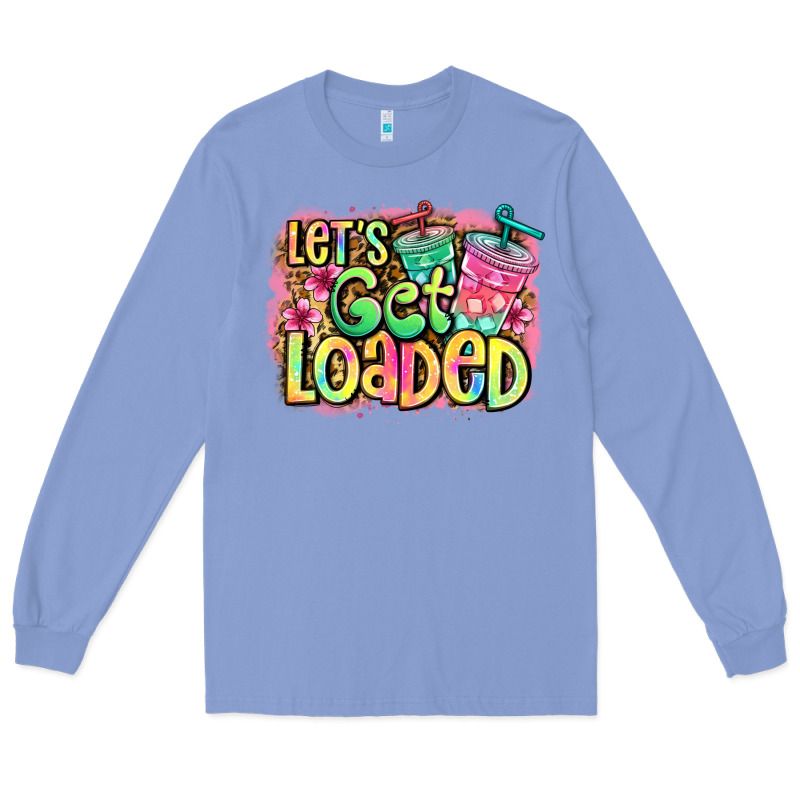 Let's Get Loaded Long Sleeve Tee by Jasminsmagicworld | Teevron