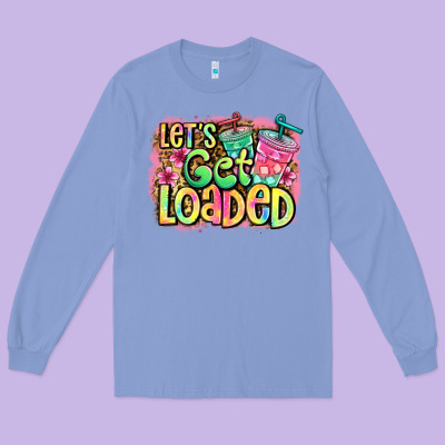 Let's Get Loaded Long Sleeve Tee Designed By Jasminsmagicworld