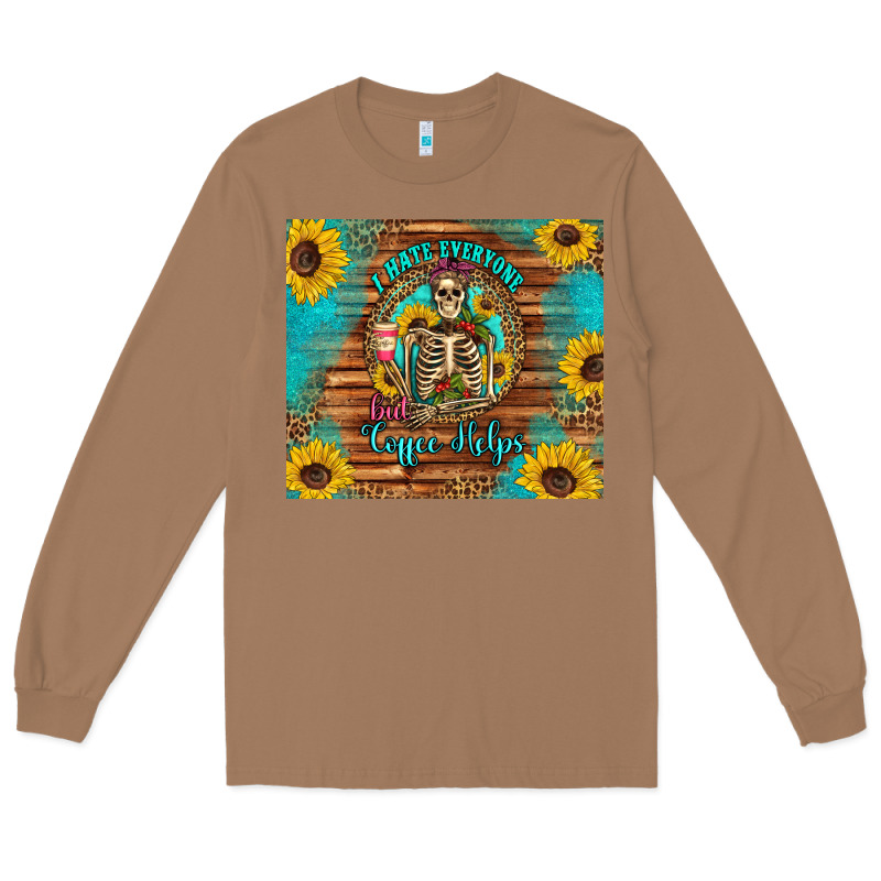 I Hate Everyone But Coffee Helps Western Skeleton Coffee Sunflowers Long Sleeve Tee by Artiststas | Teevron