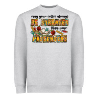 Heather Grey may your coffe always be stronger than your passengers Heavyweight Sweatshirt - CowhideDigitalArt