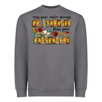 Storm may your coffe always be stronger than your passengers Heavyweight Sweatshirt - CowhideDigitalArt