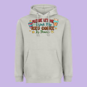 Please Let Me Drink My Iced Coffee In Peace Heavyweight Hoodie Designed By Maliassmallbusiness