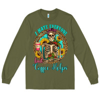 Army Green i hate everyone but coffee helps western skeleton coffee sunflowers Long Sleeve Tee - Artiststas