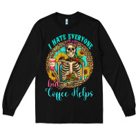 Black i hate everyone but coffee helps western skeleton coffee sunflowers Long Sleeve Tee - Artiststas