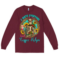 Burgundy i hate everyone but coffee helps western skeleton coffee sunflowers Long Sleeve Tee - Artiststas