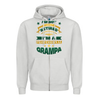 I'm Not Retired I'm A Professional Grampa Zipper Hoodie | Teevron