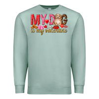 Seafoam my dog is my valentine Premium Sweatshirt - NancyCooperArtShop