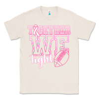 Natural Together WE Fight Classic Tee - CowhideDigitalArt