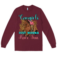 Burgundy cowgirls just wanna have fun Long Sleeve Tee - Artiststas