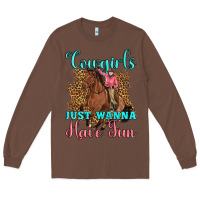 Chestnut cowgirls just wanna have fun Long Sleeve Tee - Artiststas