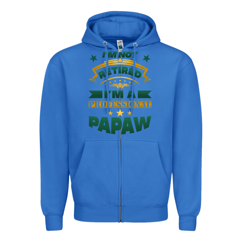 I'm Not Retired I'm A Professional Papaw Zipper Hoodie by Jasminsmagicworld | Teevron