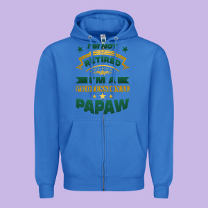 I'm Not Retired I'm A Professional Papaw Zipper Hoodie Designed By Jasminsmagicworld