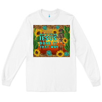 White don't think jesus done it that way western skeleton cactus Long Sleeve Tee - Artiststas