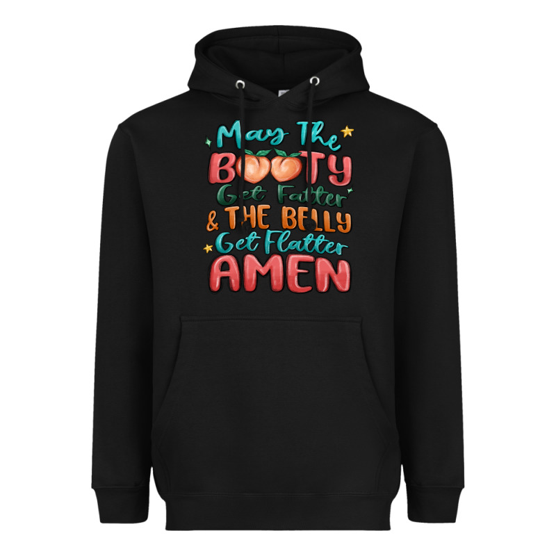 May The Booty Get Fatter & The Belly Heavyweight Hoodie by MaliasSmallBusiness | Teevron
