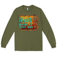 Army Green don't jesus done it that way western skeleton Long Sleeve Tee - Artiststas