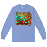 Colony Blue don't jesus done it that way western skeleton Long Sleeve Tee - Artiststas