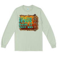 Matcha don't jesus done it that way western skeleton Long Sleeve Tee - Artiststas