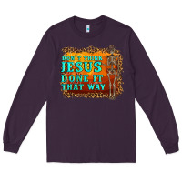 Plum don't jesus done it that way western skeleton Long Sleeve Tee - Artiststas