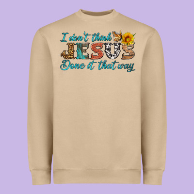 I Don't Think Jesus Done It That Way Heavyweight Sweatshirt Designed By Hra Design Shop