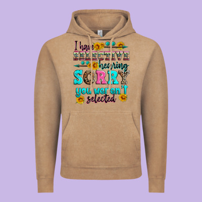 I Have Selective Hearing Sorry You Weren't Selecte Vintage Hoodie Designed By Zillion Design Studio