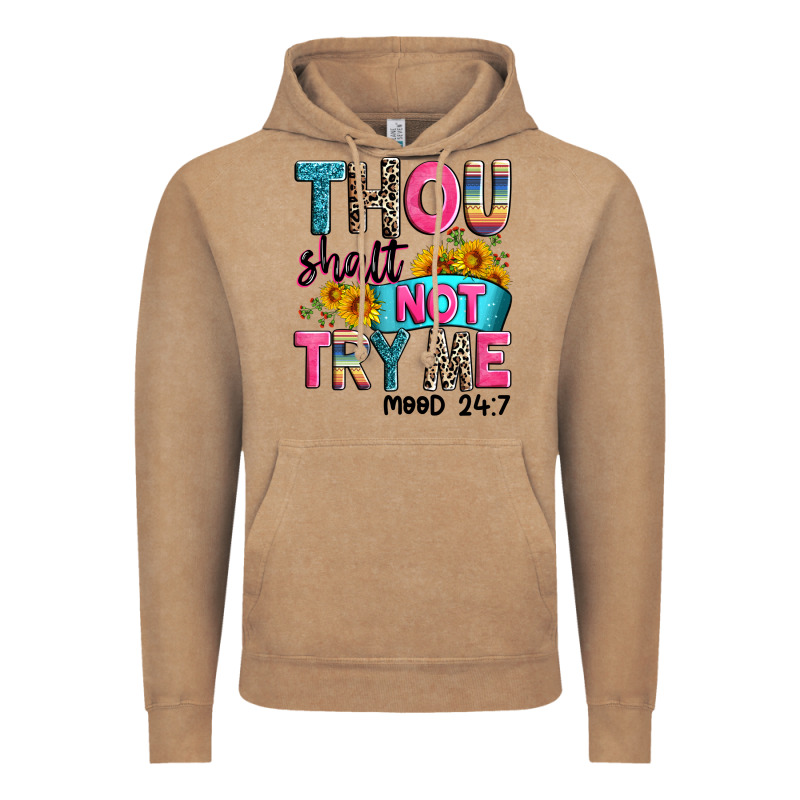 Thou Shalt Not Try Me Mood 24 7 Vintage Hoodie by Zillion Design Studio | Teevron