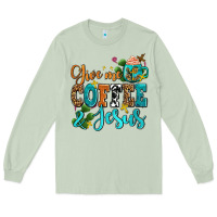 Matcha gıve me coffee and jesus Long Sleeve Tee - AdoDesignShop