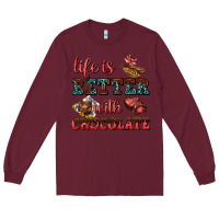 Burgundy life is better with chocolate Long Sleeve Tee - AdoDesignShop