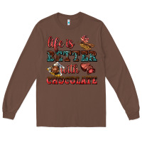 Chestnut life is better with chocolate Long Sleeve Tee - AdoDesignShop
