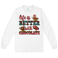 White life is better with chocolate Long Sleeve Tee - AdoDesignShop
