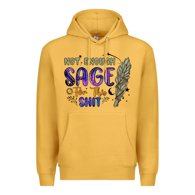 Not Enough  Sage For This Shit Premium Hoodie by Artiststas | Teevron