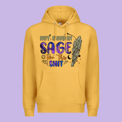 Not Enough  Sage For This Shit Premium Hoodie Designed By Artiststas