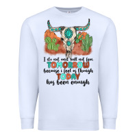 I Do Not And Will Not Fear Tomorrow Premium Sweatshirt | Teevron
