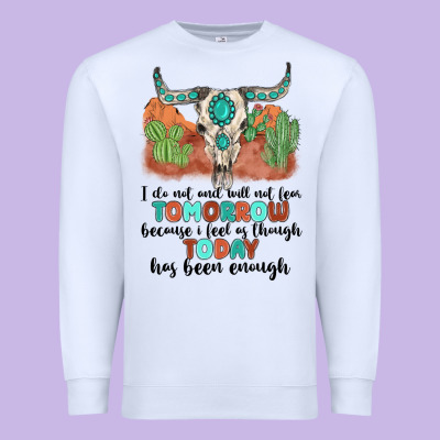 I Do Not And Will Not Fear Tomorrow Premium Sweatshirt Designed By Maliassmallbusiness