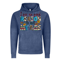 Vintage Denim i see no good reason to act my age Vintage Hoodie - Zillion Design Studio