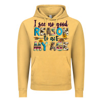 Vintage Mustard i see no good reason to act my age Vintage Hoodie - Zillion Design Studio