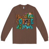 Chestnut gıve me coffee and jesus Long Sleeve Tee - AdoDesignShop