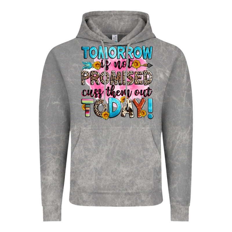 Tomorrow Is Not Promised Cuss Them Out Today! Vintage Hoodie by Zillion Design Studio | Teevron