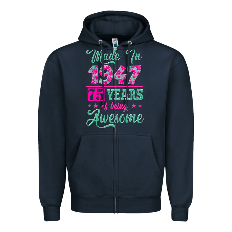 Made In 1947, 75 Years Of Being Awesome Kopya Zipper Hoodie by Jasminsmagicworld | Teevron