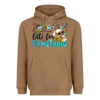Probably Late For Something Heavyweight Hoodie | Teevron