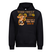 Black Your Crazy Is Showing You Urban Hoodie - texasbilliewilder